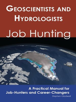 cover image of Geoscientists and Hydrologists: Job Hunting - A Practical Manual for Job-Hunters and Career Changers